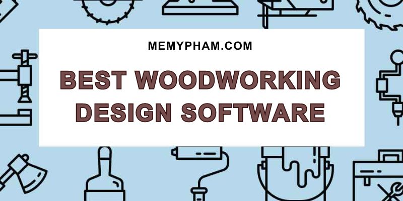 Best Woodworking Design Software